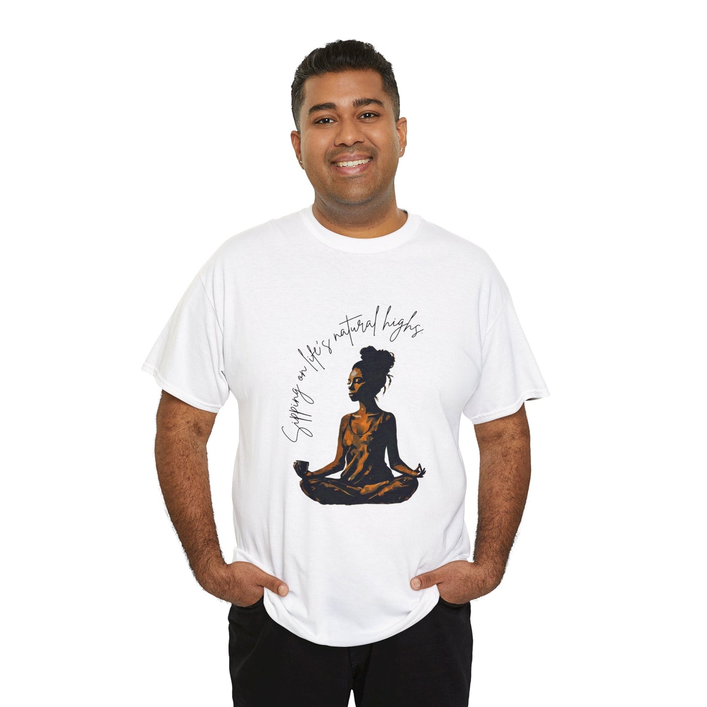 Sipping On Life's Natural Highs - Unisex Heavy Cotton Tee