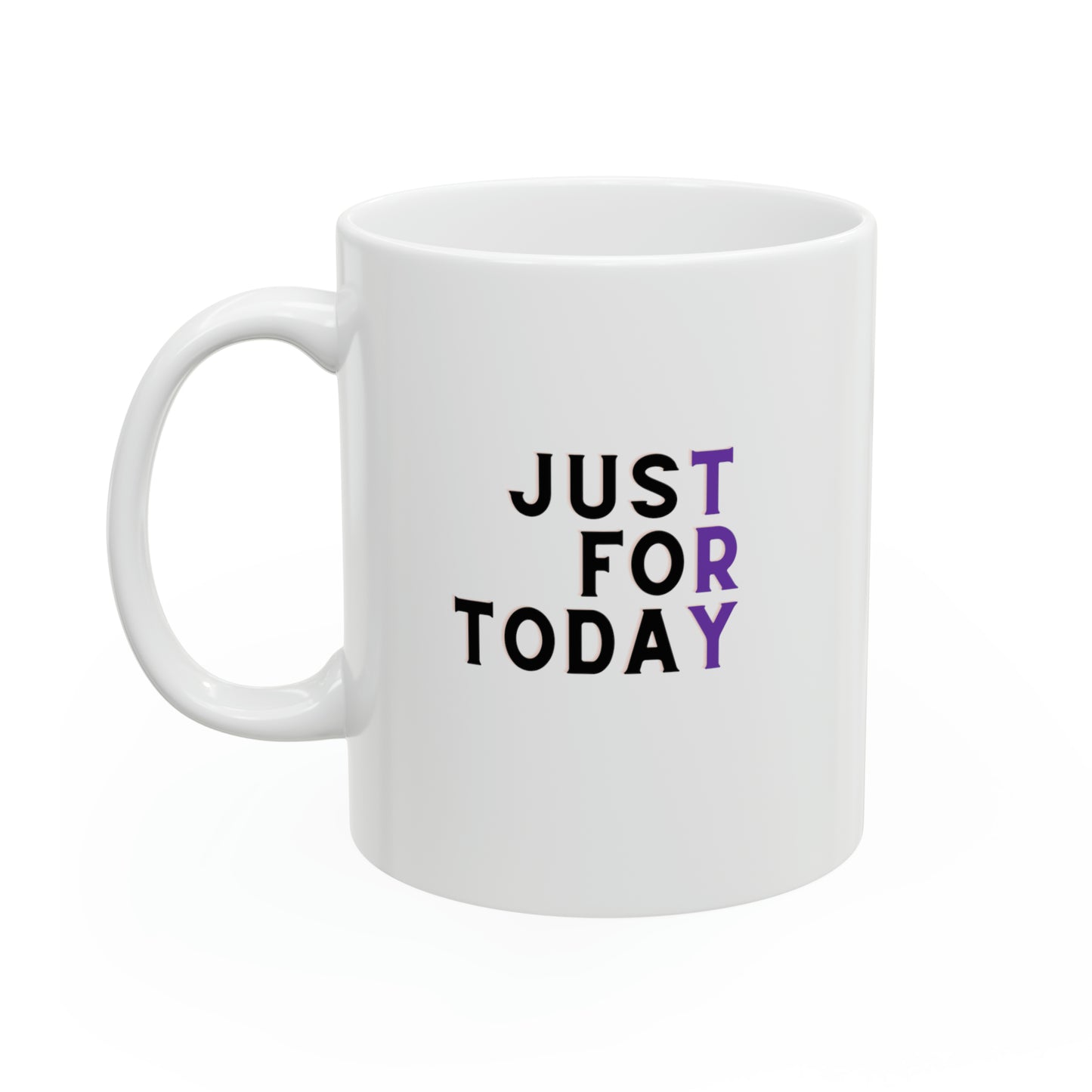 Sobriety Sisters, Just For Today - Ceramic Mug, 11oz