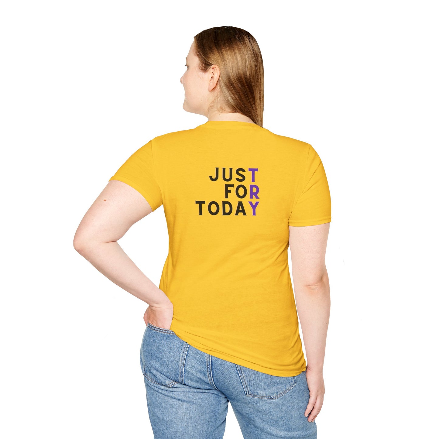 Just For Today - Unisex Softstyle T-Shirt