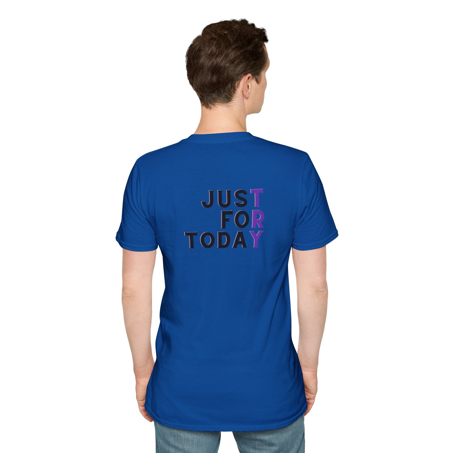 Just For Today - Unisex Softstyle T-Shirt