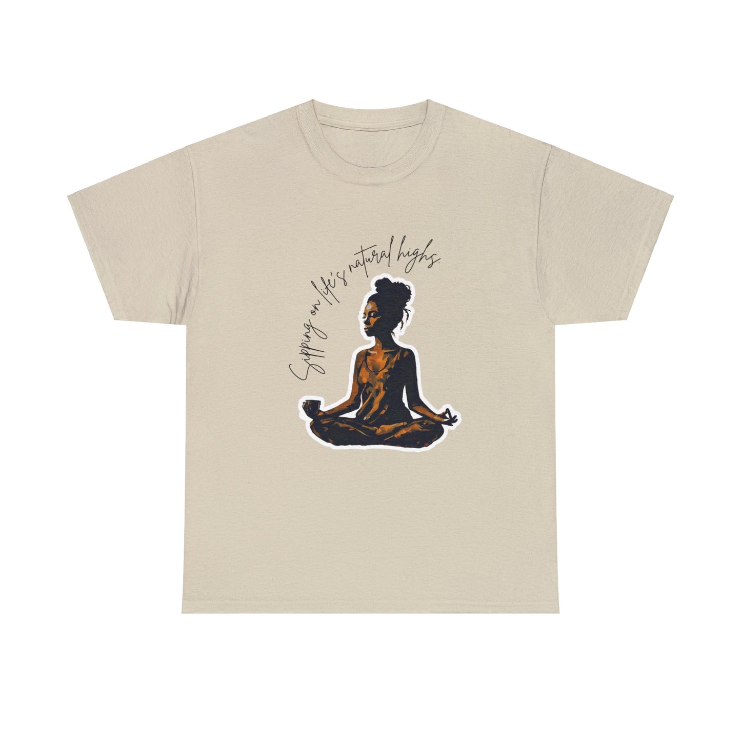 Sipping On Life's Natural Highs - Unisex Heavy Cotton Tee